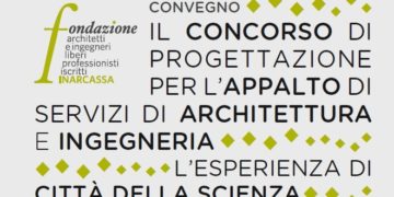 IL CONCORSO DI PROGETTAZIONE PER L’APPALTO DI SERVIZI DI  ARCHITETTURA E INGEGNERIA: L’ESPERIENZA DI CITTA’ DELLA SCIENZA