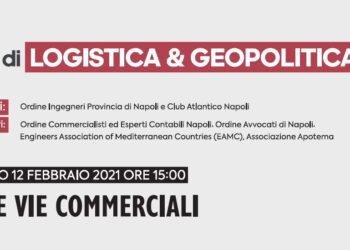 2° incontro – GEOPOLITICA E LOGISTICA: rotte e vie commerciali